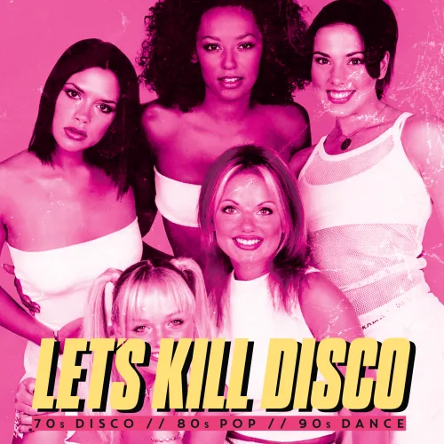 Let's Kill Disco: 70s, 80s, 90s