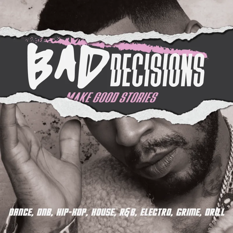 Bad Decisions: Make Good Stories