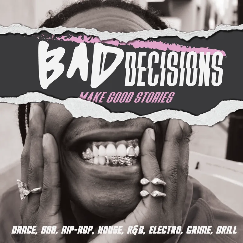 Bad Decisions: Make Good Stories