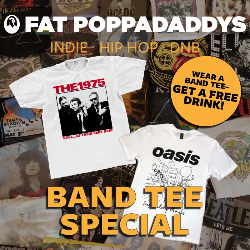 Fat Poppadaddys: Band Tee Special (WEAR A BAND TEE GET A FREE VK!)
