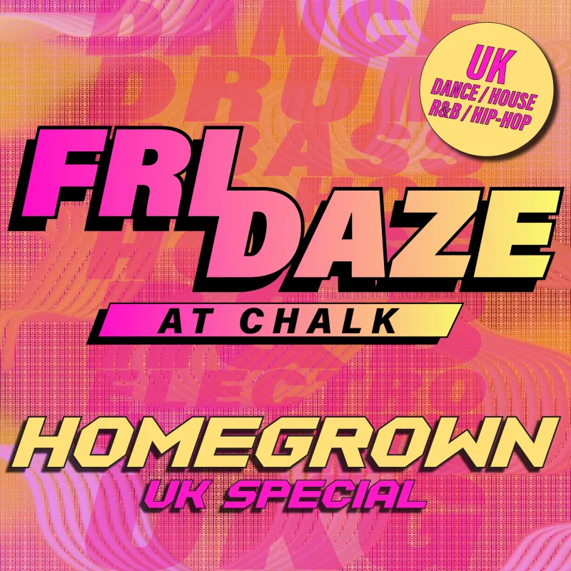 FRIDAZE | 'HOMEGROWN' UK SPECIAL