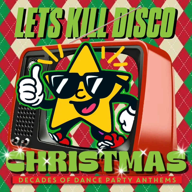 Let's Kill Disco: Decades of Party Anthems