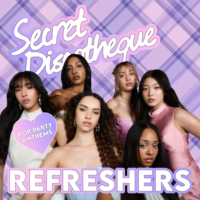 Secret Discotheque: REFRESHERS 💖