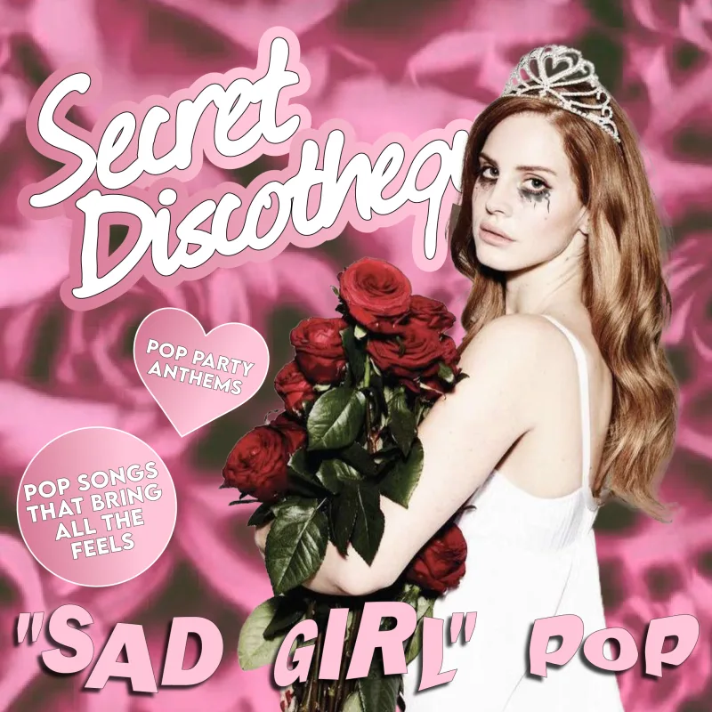 Secret Discotheque: Sad Girl Pop 💔🌹