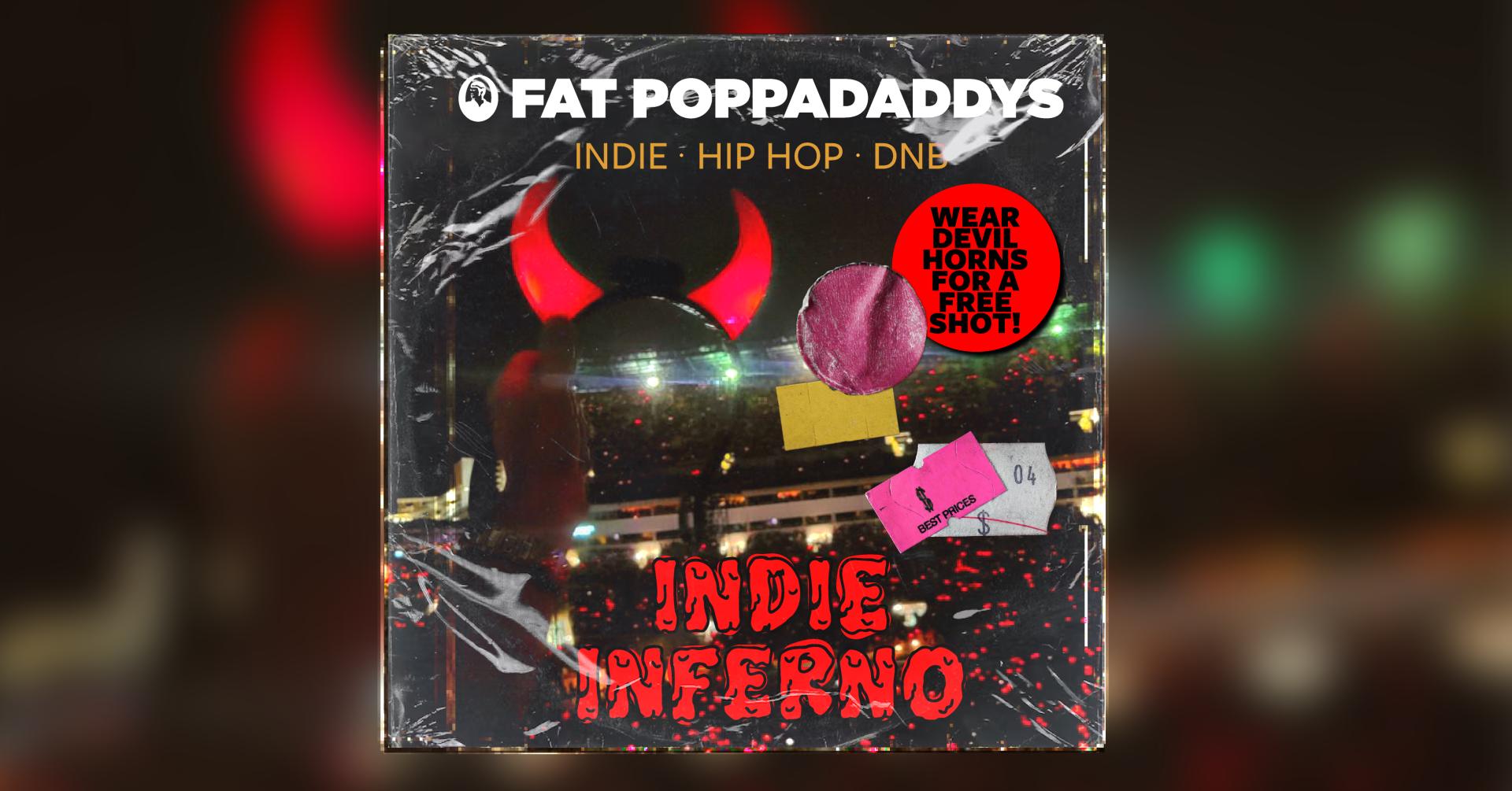 Fat Poppadaddys: INDIE INFERNO