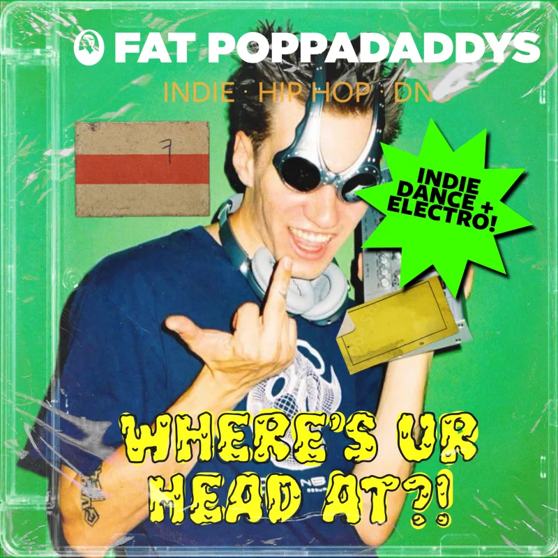 Fat Poppadaddys: WHERE'S UR HEAD AT?!