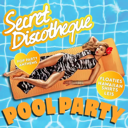 Secret Discotheque: POOL PARTY 🌴🌺
