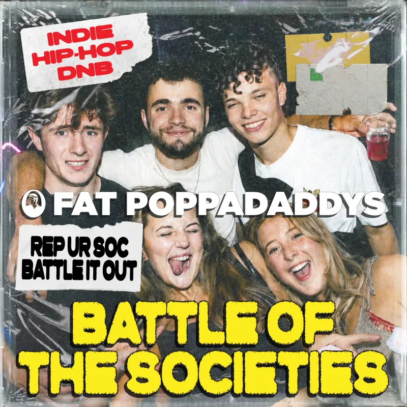 Fat Poppadaddys: BATTLE OF THE SOCIETIES 