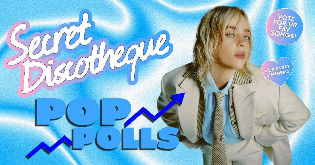 Secret Discotheque: POP POLLS  📈📊